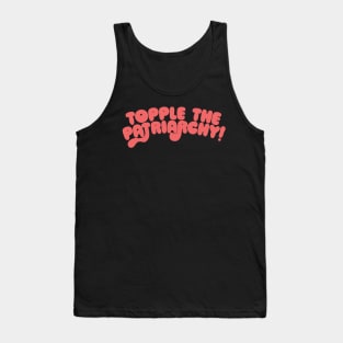 Topple The Patriarchy Tank Top